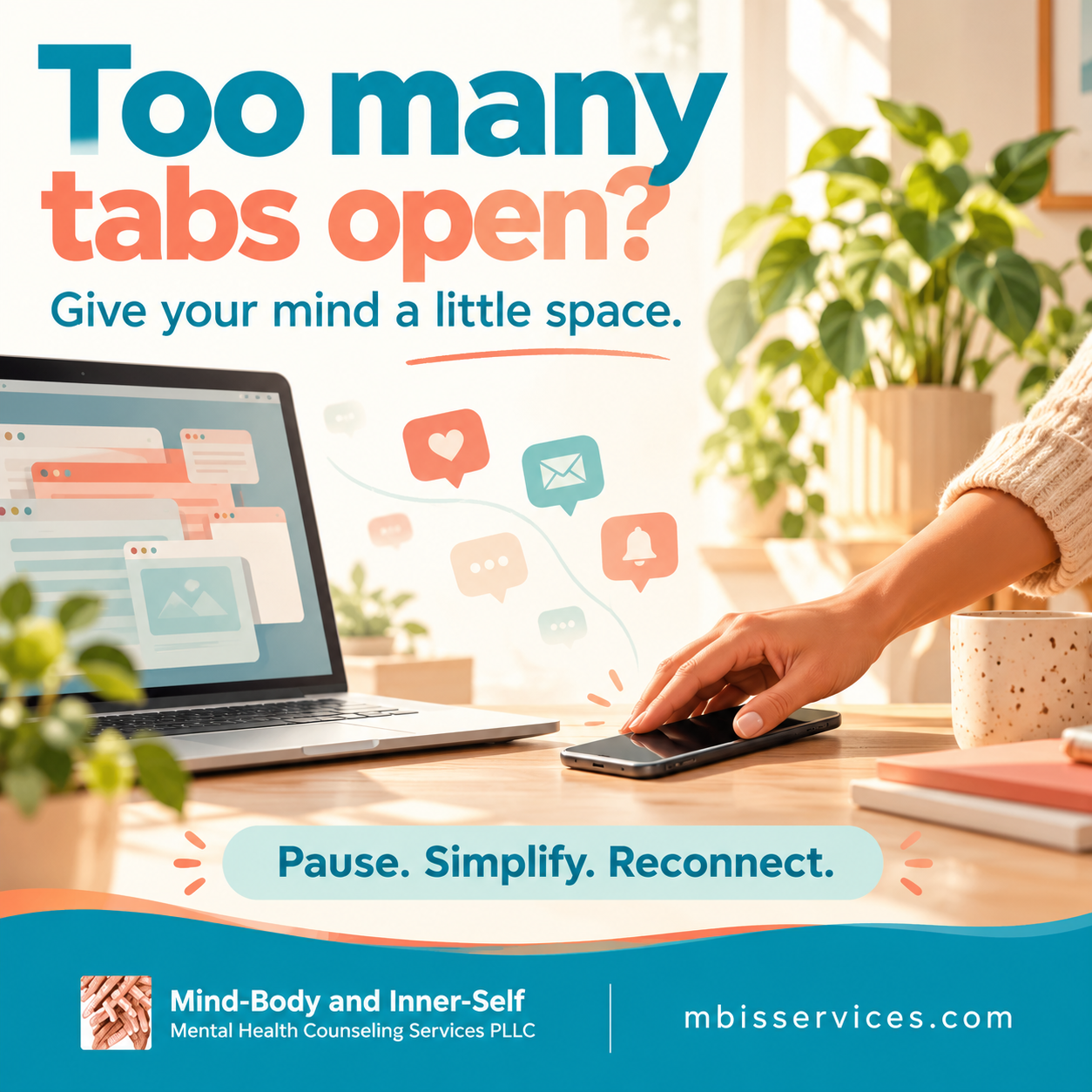 Digital overload graphic showing a phone set aside beside a laptop: Too many tabs open? Give your mind a little space.